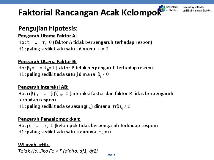 Faktorial Rancangan Acak Kelompok Pengujian hipotesis: Pengaruh Utama Faktor A: Ho: τ1=. . .