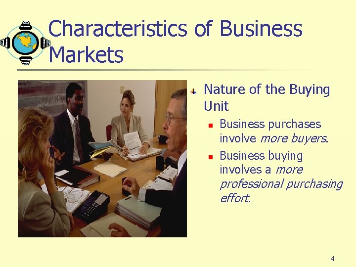 Characteristics of Business Markets Nature of the Buying Unit n n Business purchases involve