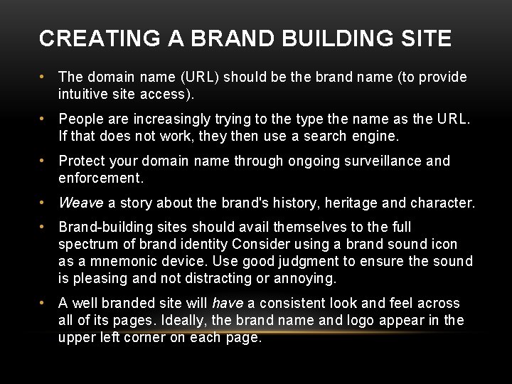 CREATING A BRAND BUILDING SITE • The domain name (URL) should be the brand
