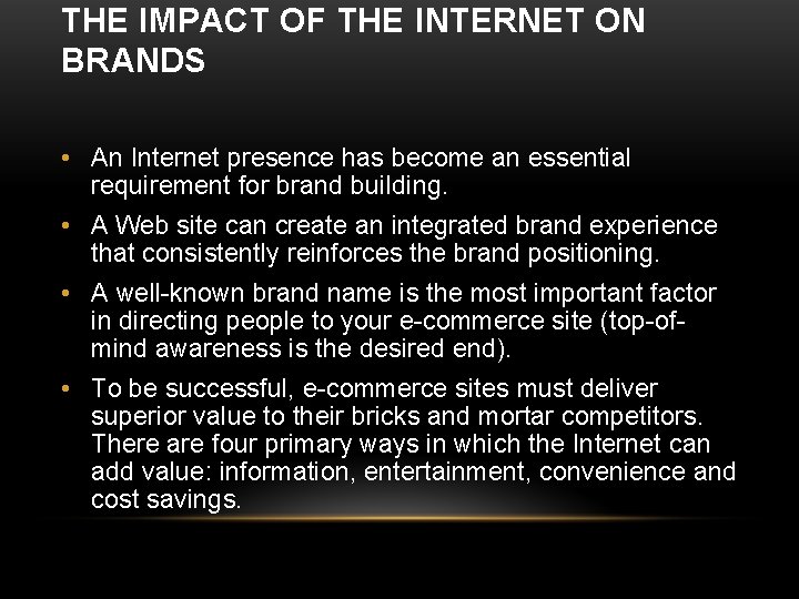 THE IMPACT OF THE INTERNET ON BRANDS • An Internet presence has become an