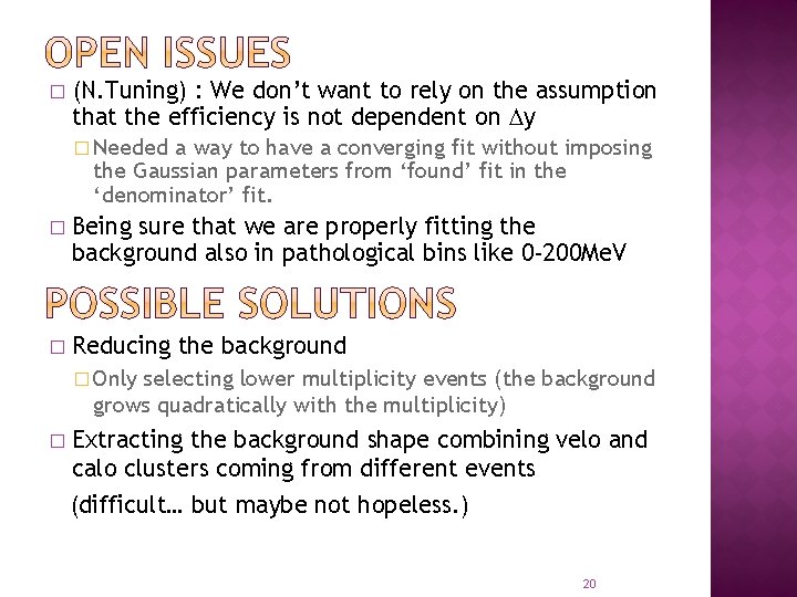 � (N. Tuning) : We don’t want to rely on the assumption that the