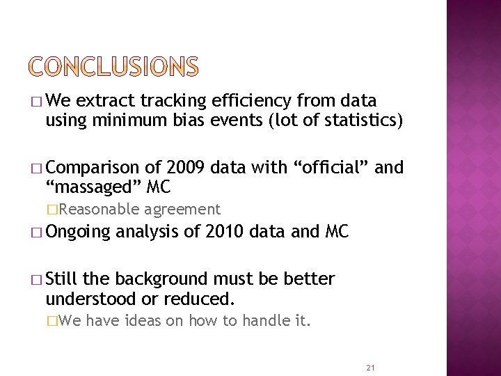 � We extract tracking efficiency from data using minimum bias events (lot of statistics)