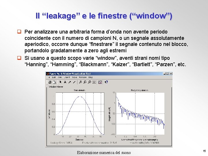 Il “leakage” e le finestre (“window”) q Per analizzare una arbitraria forma d’onda non