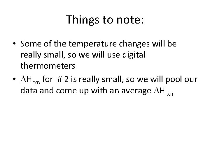 Things to note: • Some of the temperature changes will be really small, so