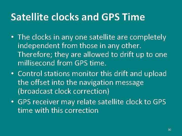 Satellite clocks and GPS Time • The clocks in any one satellite are completely