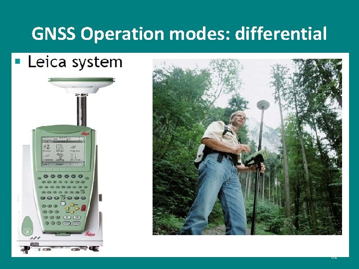 GNSS Operation modes: differential 61 