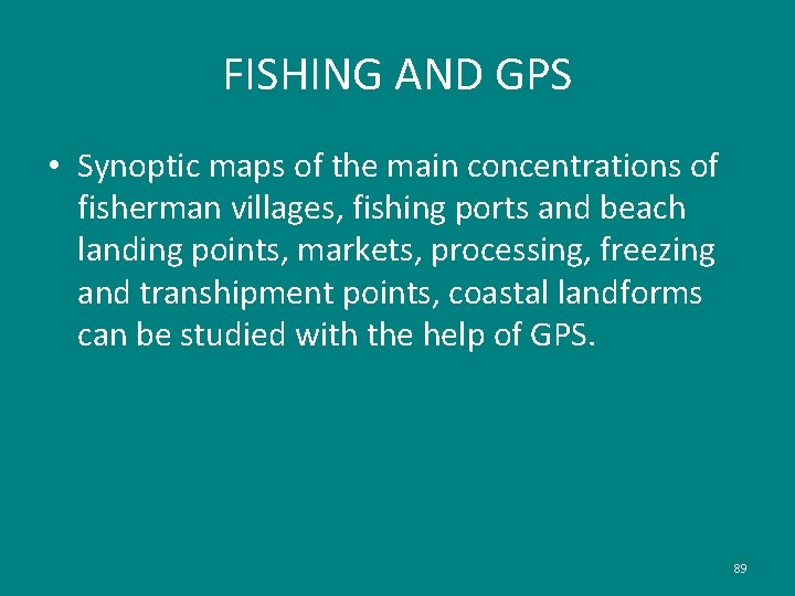 FISHING AND GPS • Synoptic maps of the main concentrations of fisherman villages, fishing