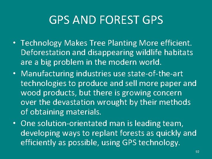 GPS AND FOREST GPS • Technology Makes Tree Planting More efficient. Deforestation and disappearing