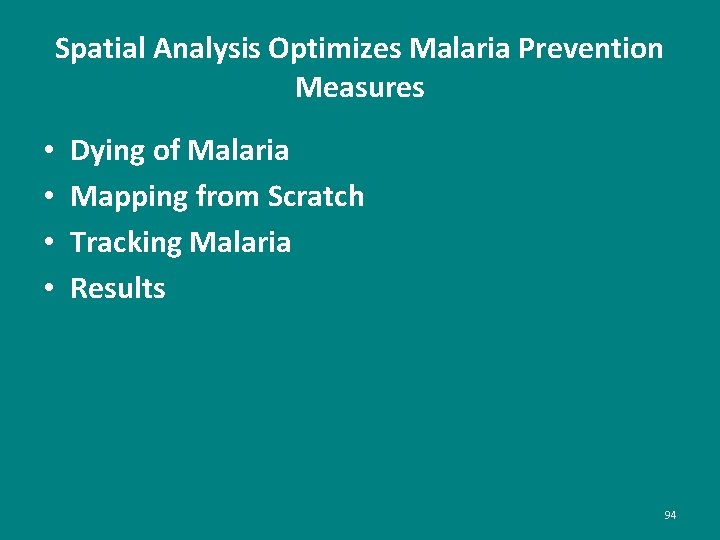 Spatial Analysis Optimizes Malaria Prevention Measures • • Dying of Malaria Mapping from Scratch