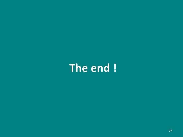 The end ! 97 