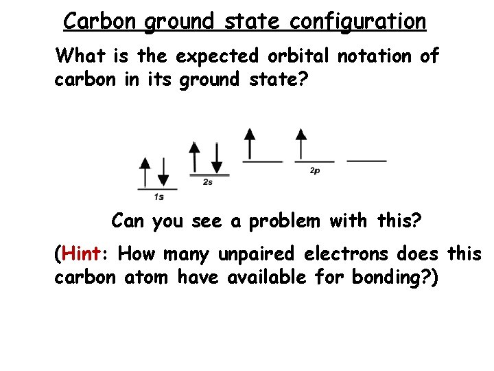 Carbon ground state configuration What is the expected orbital notation of carbon in its