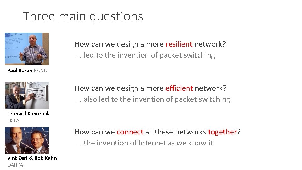 Three main questions How can we design a more resilient network? … led to