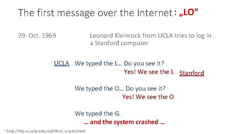 The first message over the Internet : „LO” 29. Oct. 1969 Leonard Kleinrock from