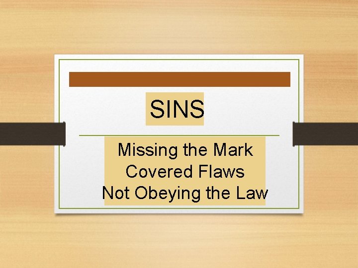 SINS Missing the Mark Covered Flaws Not Obeying the Law 