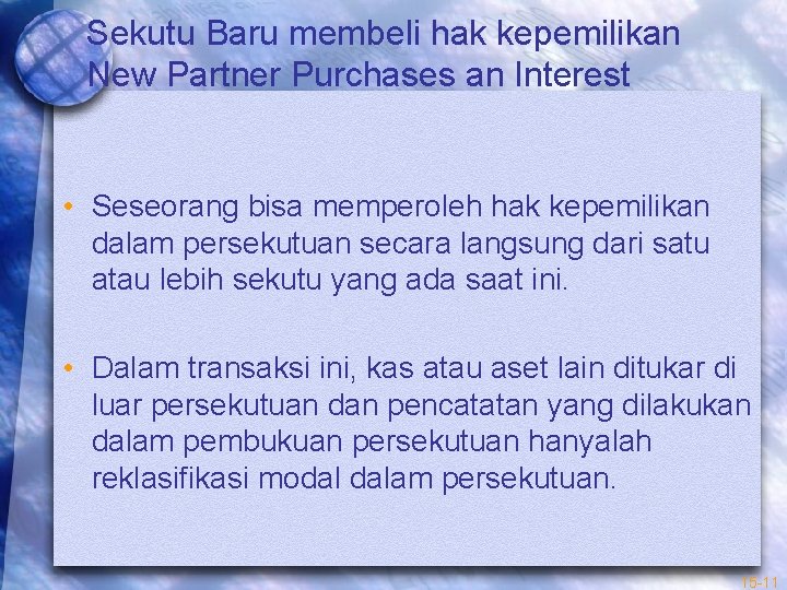 Sekutu Baru membeli hak kepemilikan New Partner Purchases an Interest • Seseorang bisa memperoleh