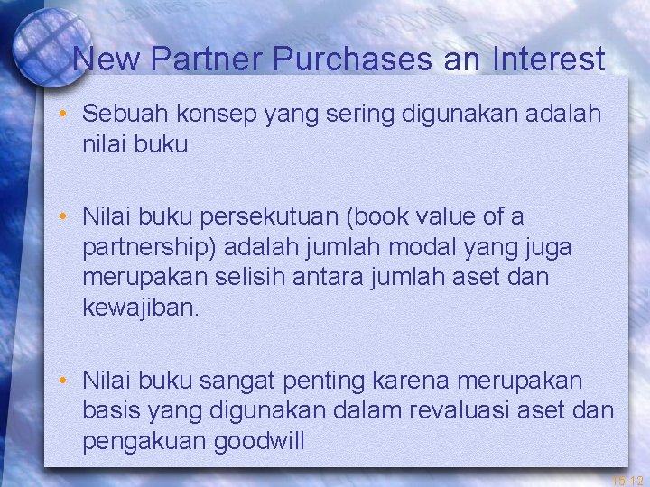 New Partner Purchases an Interest • Sebuah konsep yang sering digunakan adalah nilai buku