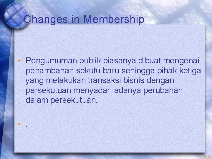 Changes in Membership • Pengumuman publik biasanya dibuat mengenai penambahan sekutu baru sehingga pihak