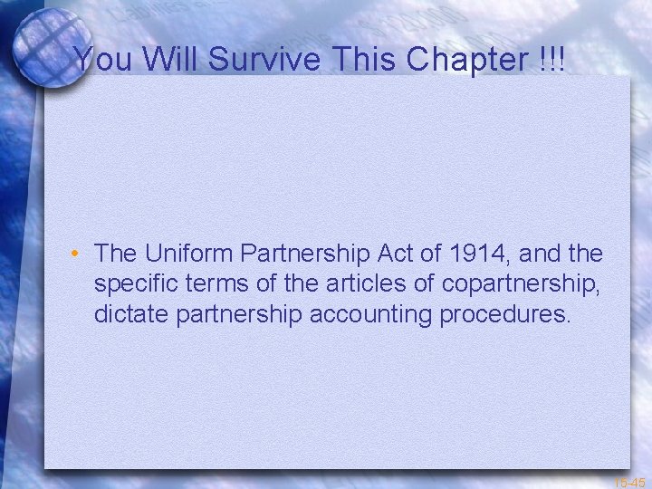 You Will Survive This Chapter !!! • The Uniform Partnership Act of 1914, and