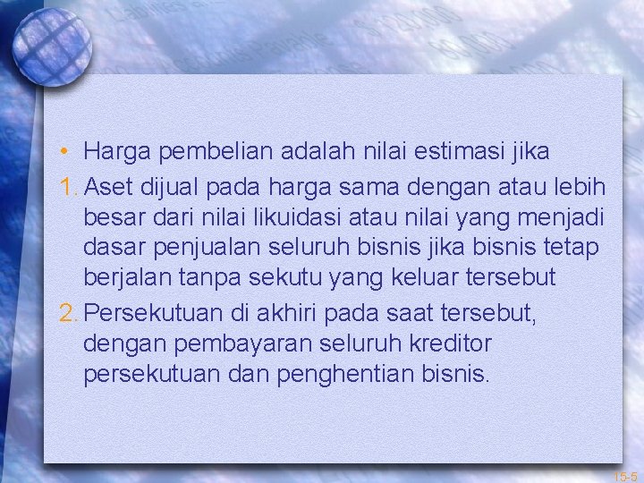  • Harga pembelian adalah nilai estimasi jika 1. Aset dijual pada harga sama