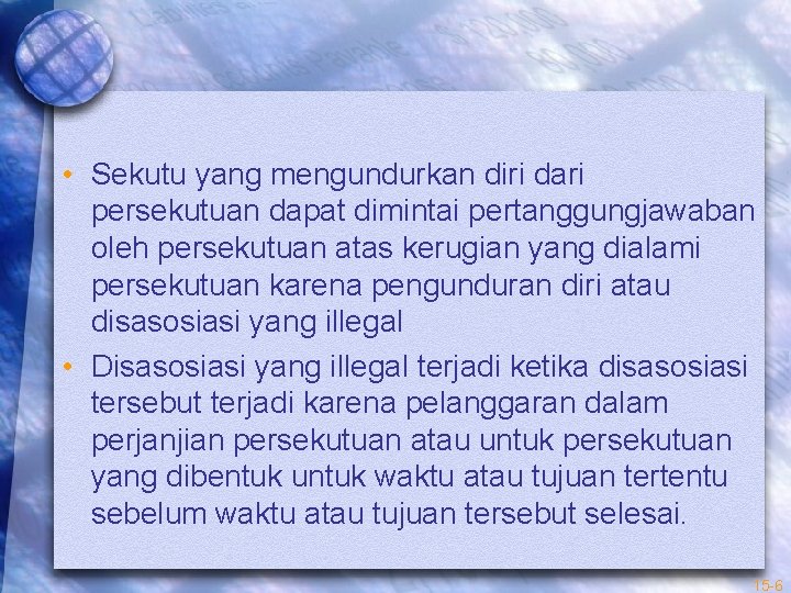  • Sekutu yang mengundurkan diri dari persekutuan dapat dimintai pertanggungjawaban oleh persekutuan atas