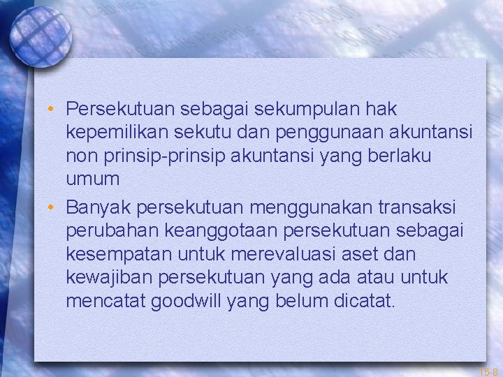  • Persekutuan sebagai sekumpulan hak kepemilikan sekutu dan penggunaan akuntansi non prinsip-prinsip akuntansi