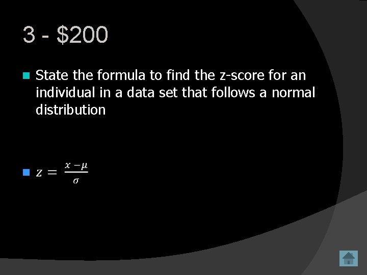 3 - $200 n State the formula to find the z-score for an individual