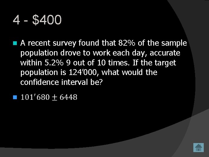 4 - $400 n A recent survey found that 82% of the sample population