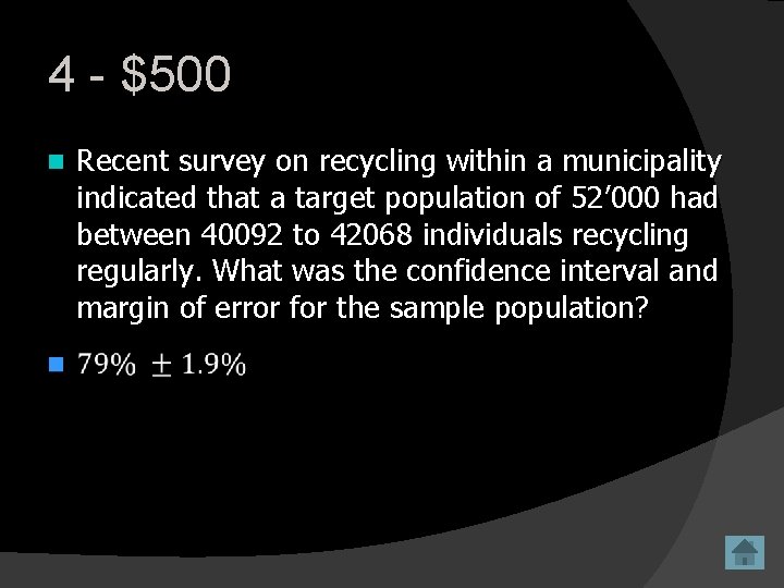 4 - $500 n Recent survey on recycling within a municipality indicated that a