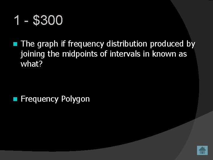 1 - $300 n The graph if frequency distribution produced by joining the midpoints