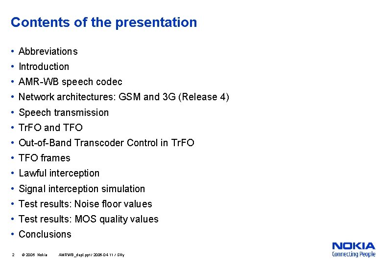 Contents of the presentation • Abbreviations • Introduction • AMR-WB speech codec • Network