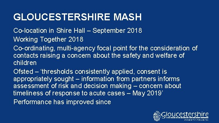 GLOUCESTERSHIRE MASH Co-location in Shire Hall – September 2018 Working Together 2018 Co-ordinating, multi-agency