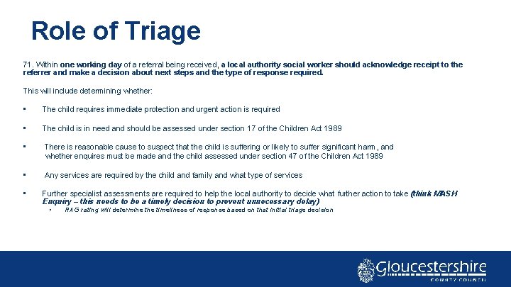 Role of Triage 71. Within one working day of a referral being received, a