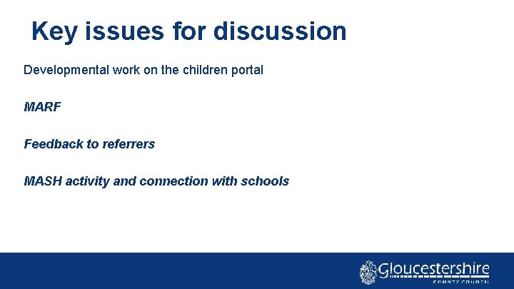 Key issues for discussion Developmental work on the children portal MARF Feedback to referrers