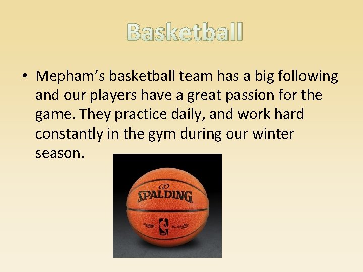 Basketball • Mepham’s basketball team has a big following and our players have a