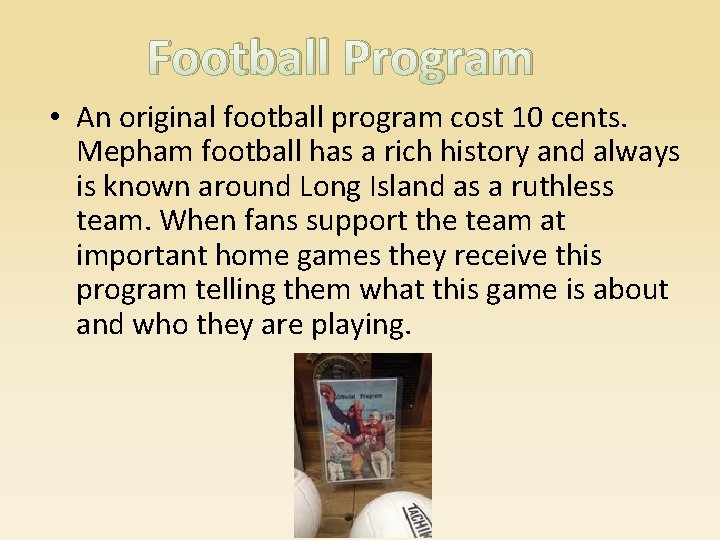 Football Program • An original football program cost 10 cents. Mepham football has a