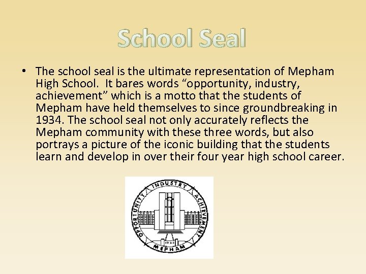 School Seal • The school seal is the ultimate representation of Mepham High School.