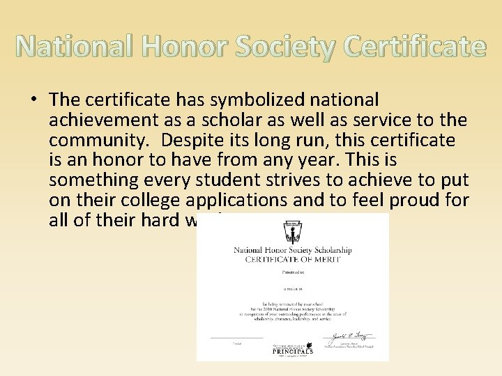 National Honor Society Certificate • The certificate has symbolized national achievement as a scholar
