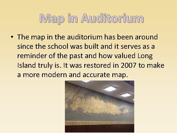 Map in Auditorium • The map in the auditorium has been around since the