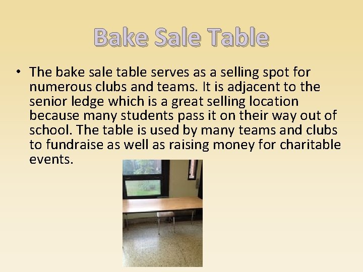 Bake Sale Table • The bake sale table serves as a selling spot for