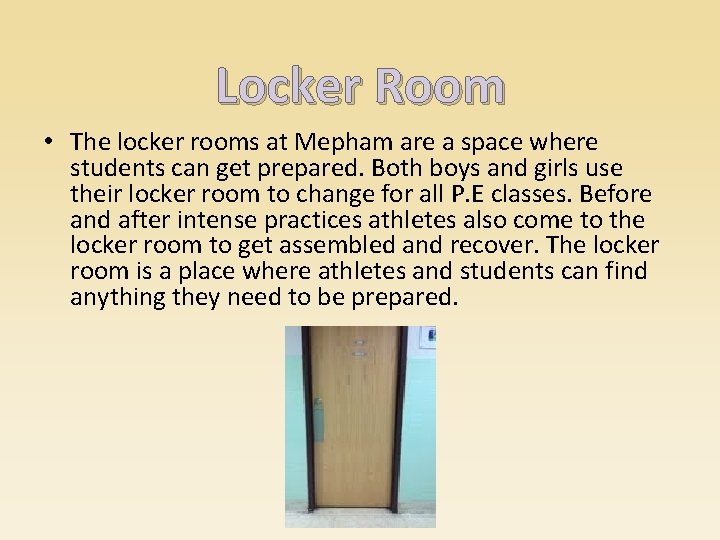 Locker Room • The locker rooms at Mepham are a space where students can