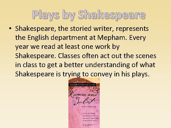 Plays by Shakespeare • Shakespeare, the storied writer, represents the English department at Mepham.