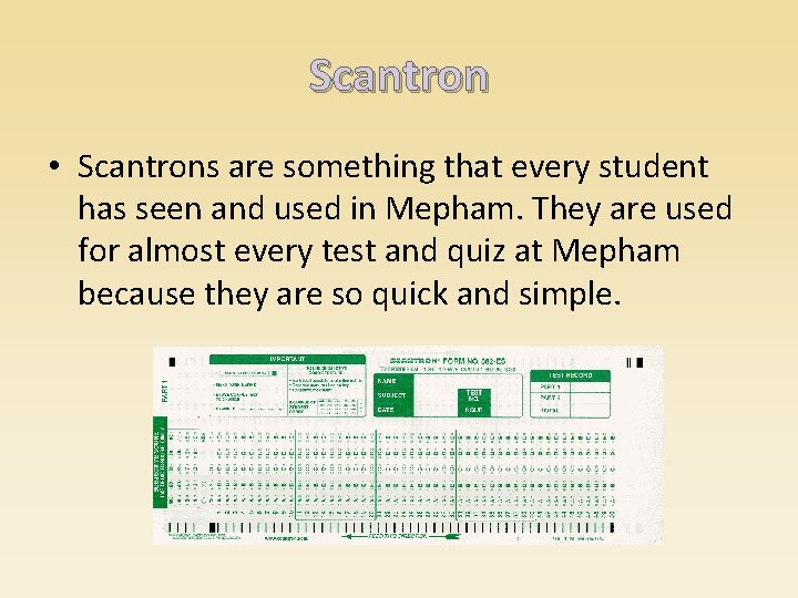 Scantron • Scantrons are something that every student has seen and used in Mepham.