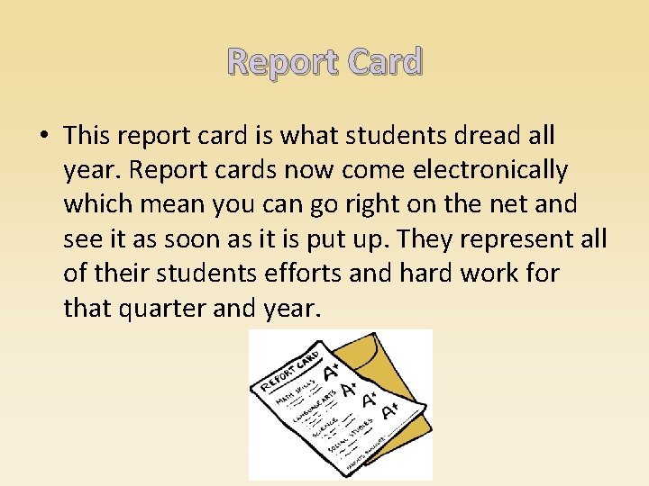 Report Card • This report card is what students dread all year. Report cards