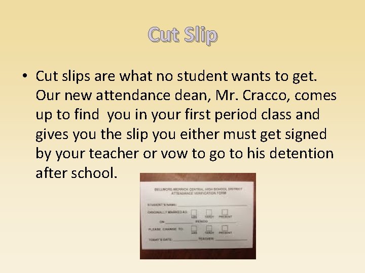 Cut Slip • Cut slips are what no student wants to get. Our new