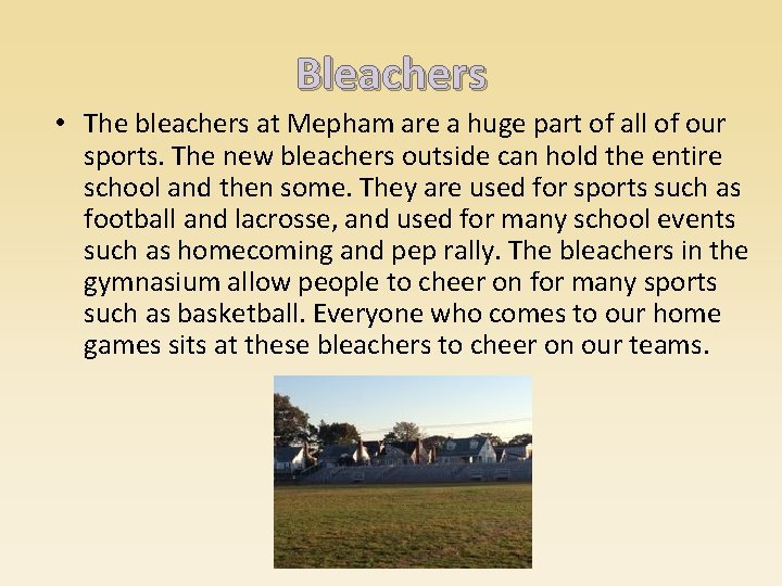 Bleachers • The bleachers at Mepham are a huge part of all of our