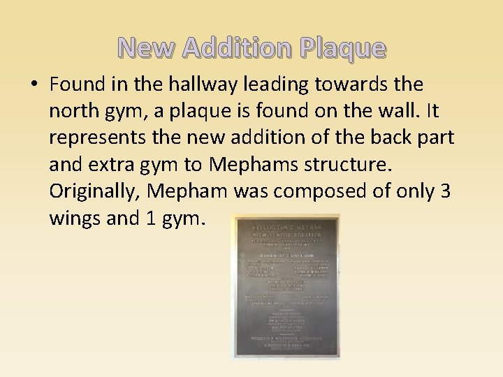 New Addition Plaque • Found in the hallway leading towards the north gym, a