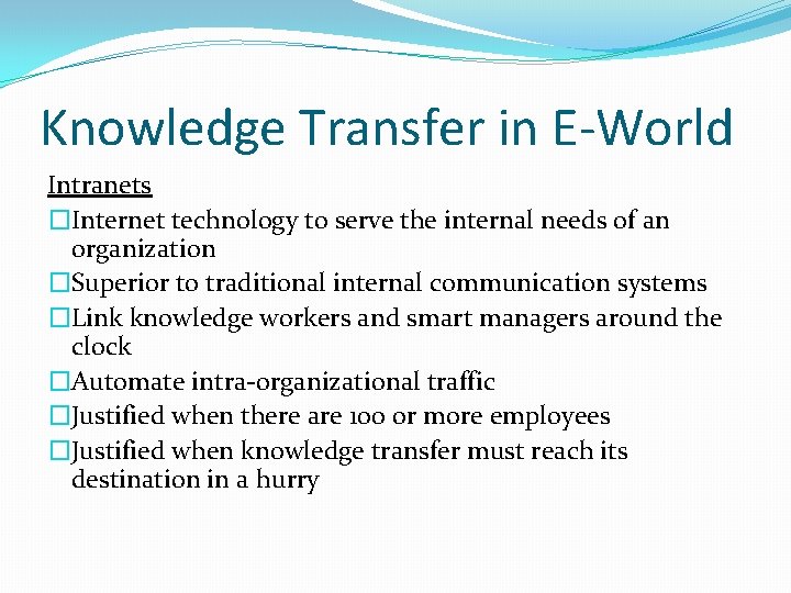 Knowledge Transfer in E-World Intranets �Internet technology to serve the internal needs of an