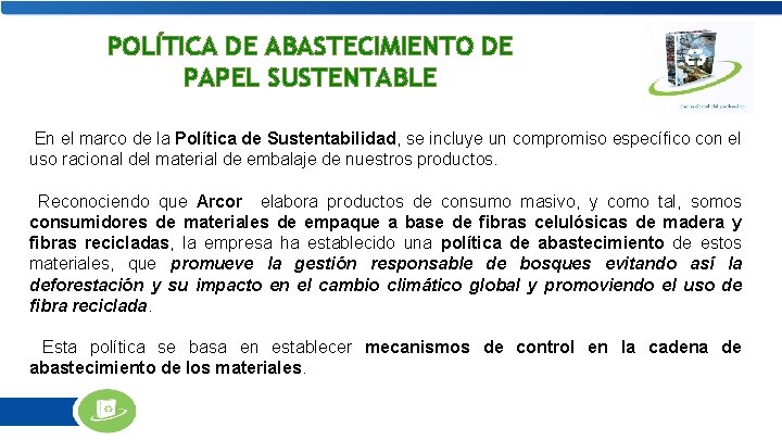 POLÍTICA DE ABASTECIMIENTO DE PAPEL SUSTENTABLE En el marco de la Política de Sustentabilidad,