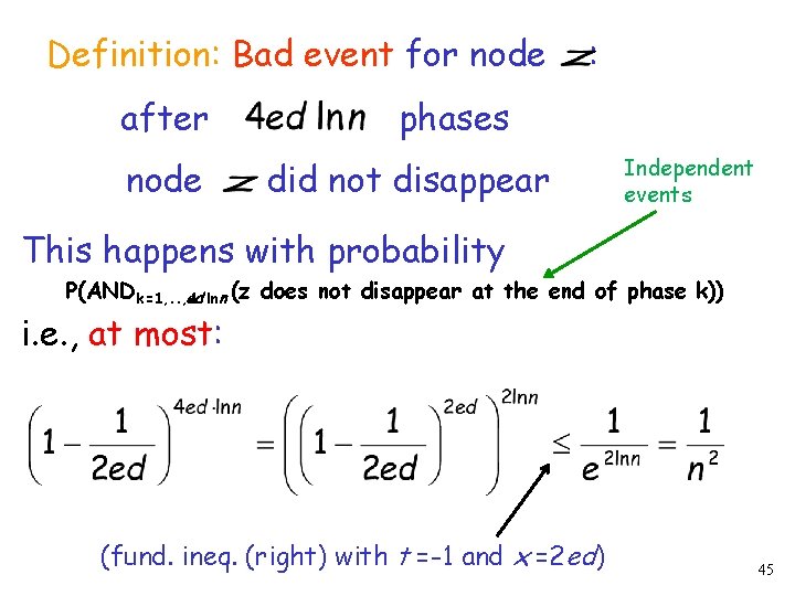 Definition: Bad event for node after node : phases did not disappear Independent events