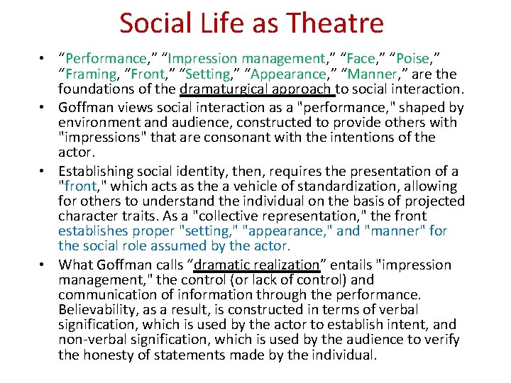 Social Life as Theatre • “Performance, ” “Impression management, ” “Face, ” “Poise, ”